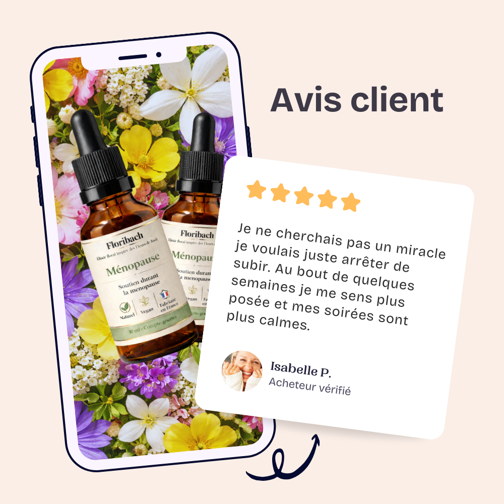Apaiser la ménopause en stabilisant l'émotionnel - Fleurs de bach